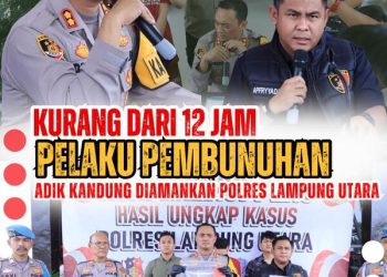 Kurang Dari 12 Jam, Polres Lampung Utara Tangkap Pelaku Pembunuhan Adik Kandung